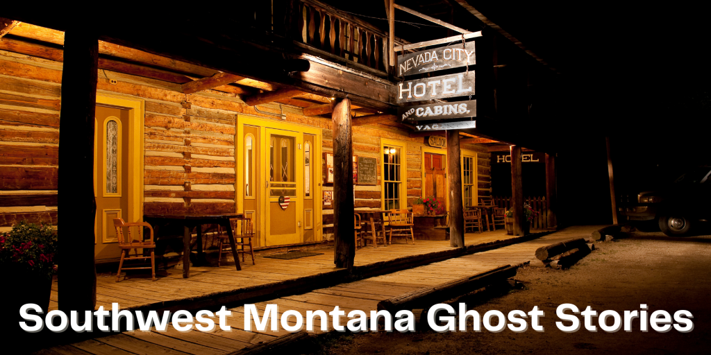 Click for Southwest Montana Ghost Stories